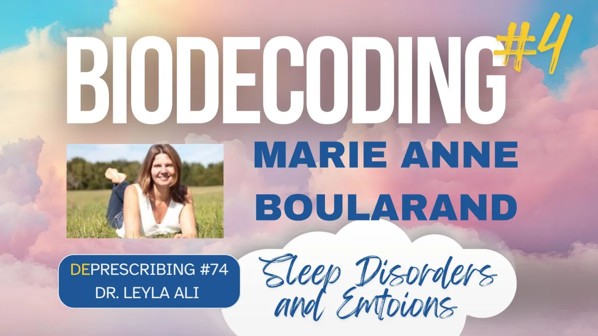 Deprescribing #74 Biodecoding #4 with Marie Anne Boularand, Sleep Disorder 
