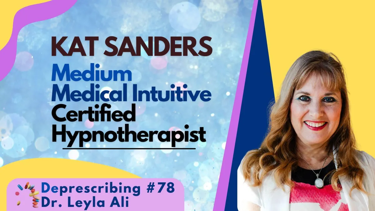 Deprescribing #78 Kat Sanders, Medical Intuitive, Medium, Clinical Hypnotherapist