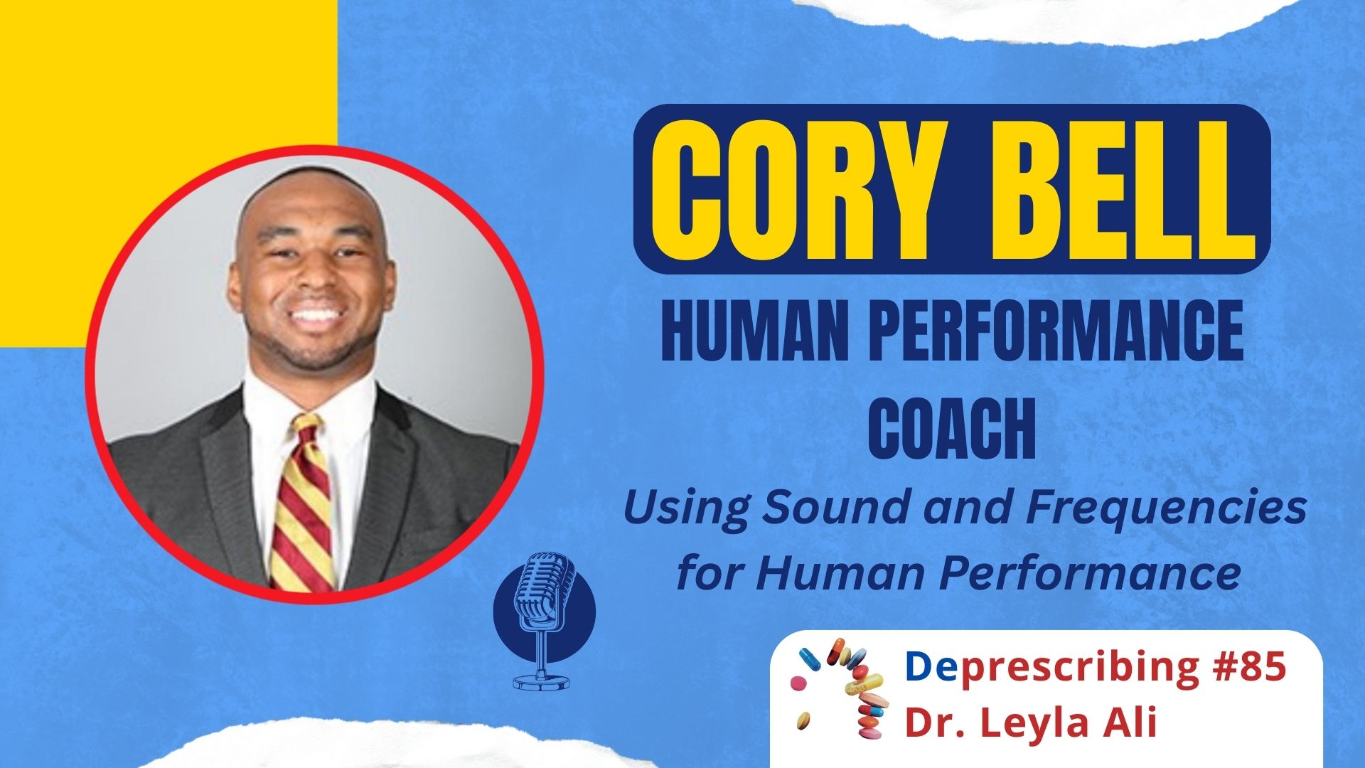 Deprescribing #85 Cory Bell, Human Performance Coach, Using Sound and Frequencies for Human Performance