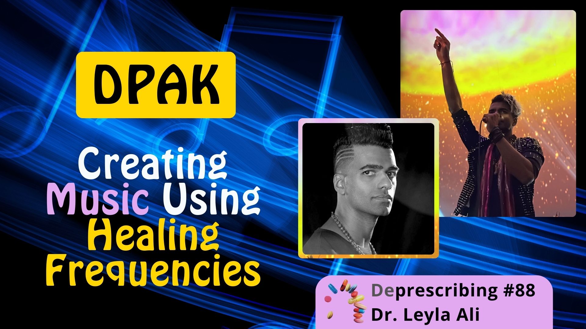 Deprescribing #88 DPAK, Creating Music using Healing Frequencies