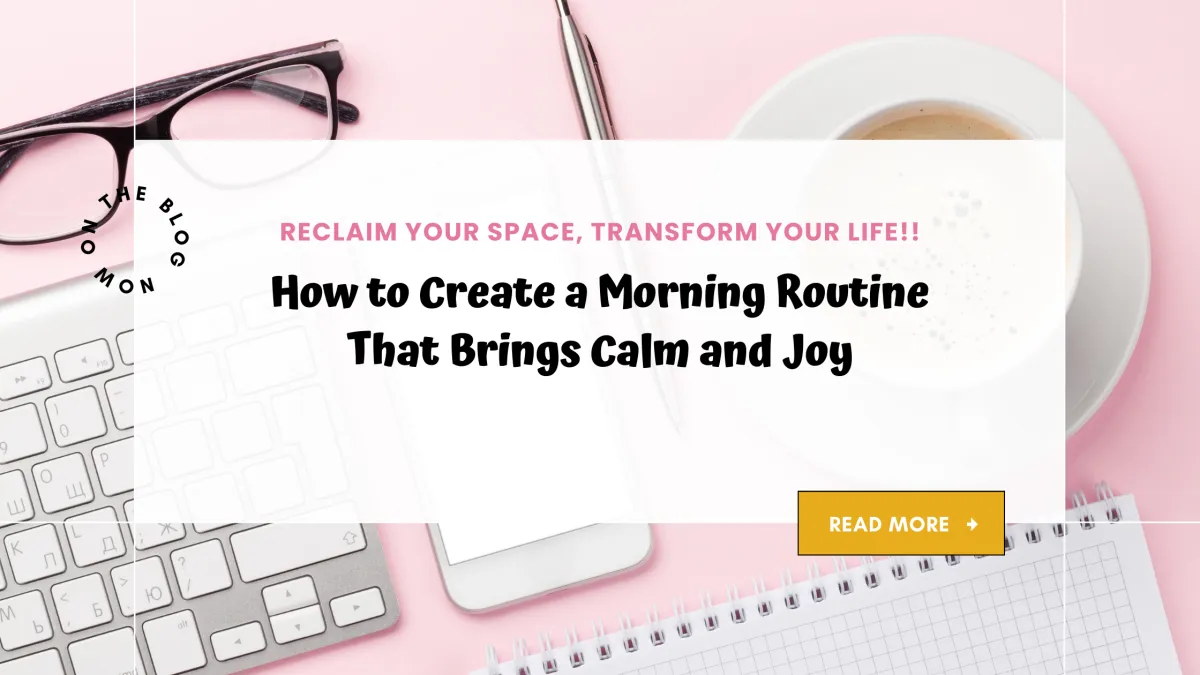 How to Create a Morning Routine That Brings Calm and Joy