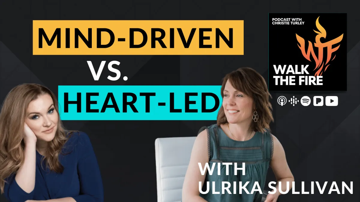 61: Transforming from Mind Driven to Heart-Led with Ulrika Sullivan