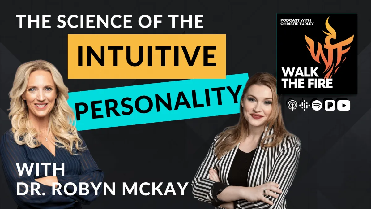 55: The Science of Intuition and the Personality of Intuitive People with Dr. Robyn McKay