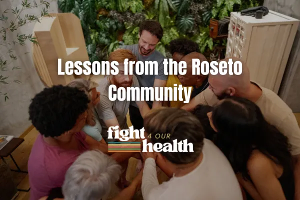 lessons from the Roseto COmmunity