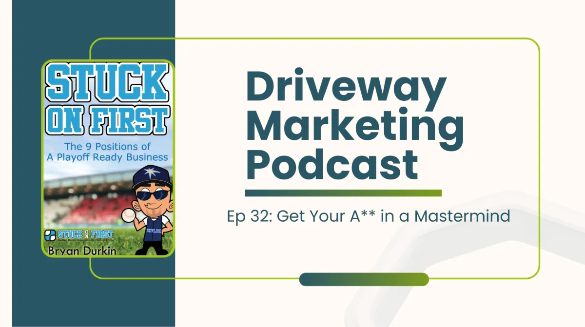 Ep 32: Get Your A__ in a Mastermind: Why You Need to Step OUT of Your Business to Level Up 