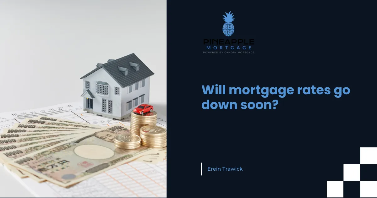 Will Mortgage Rates Go Down Soon? What Buyers and Homeowners Should Know