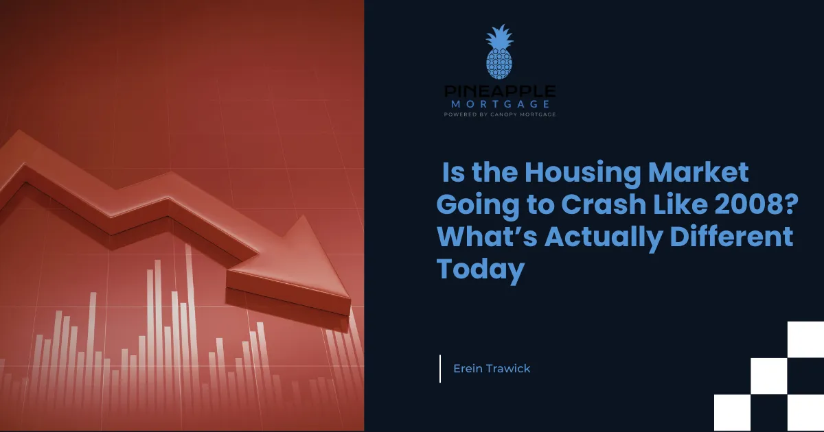 Is the Housing Market Going to Crash Like 2008? What’s Actually Different Today