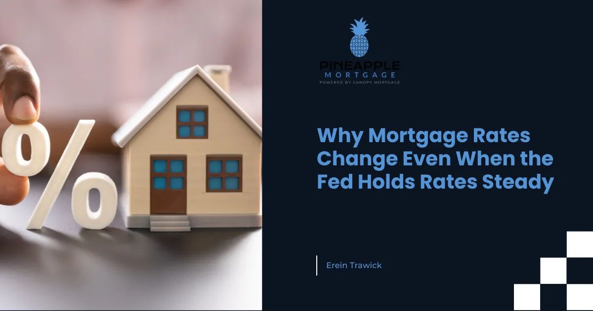 Why Mortgage Rates Change Even When the Fed Holds Rates SteadyWhy Mortgage Rates Change Even When the Fed Holds Rates Steady