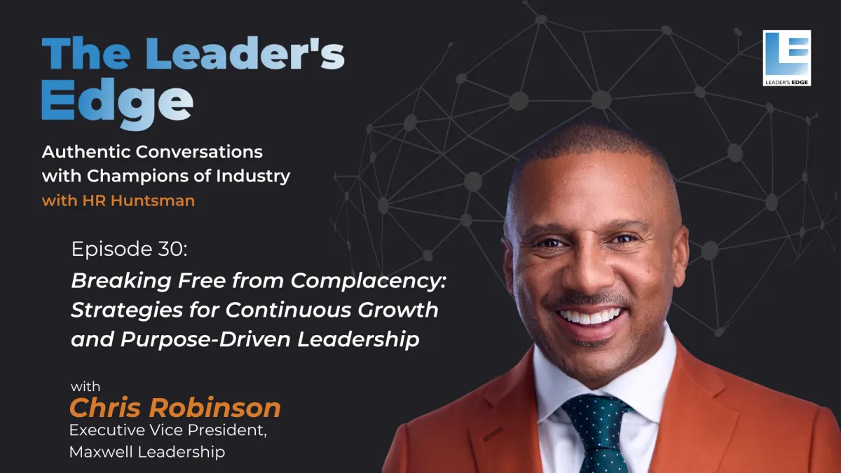 30 - Breaking Free from Complacency: Strategies for Continuous Growth and Purpose-Driven Leadership
