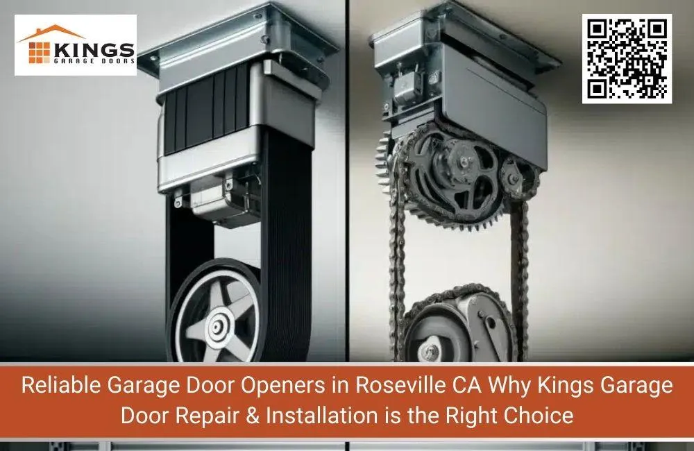 Reliable Garage Door Openers in Roseville CA Why Kings Garage Door Repair & Installation is the Right Choice