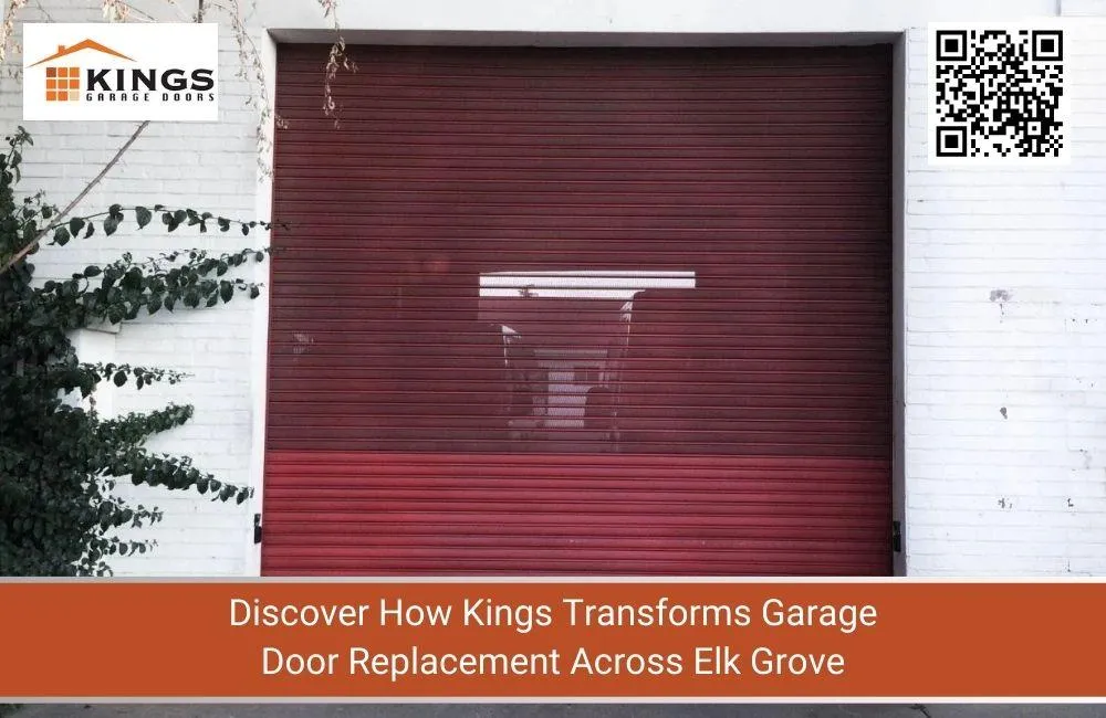 Discover How Kings Transforms Garage Door Replacement Across Elk Grove
