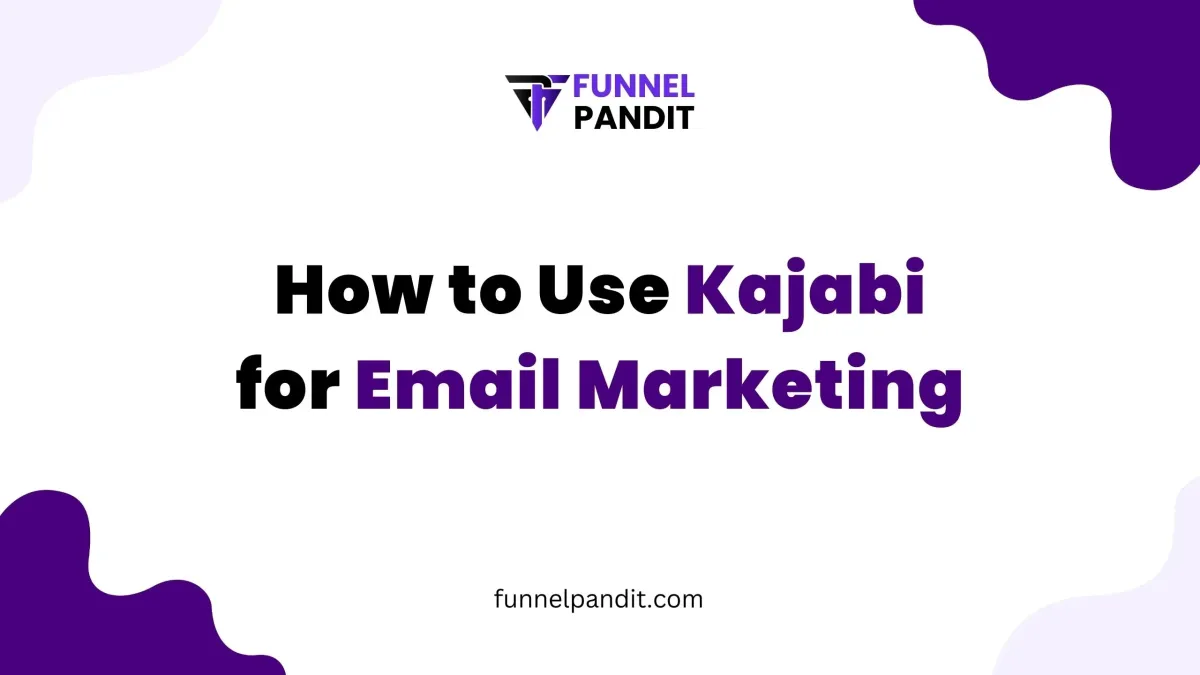 How to Use Kajabi for Email Marketing