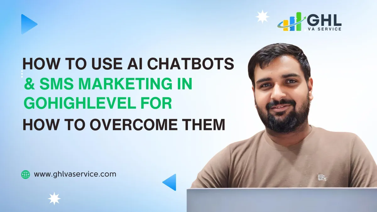How to Use AI Chatbots & SMS Marketing in GoHighLevel for Higher Sales