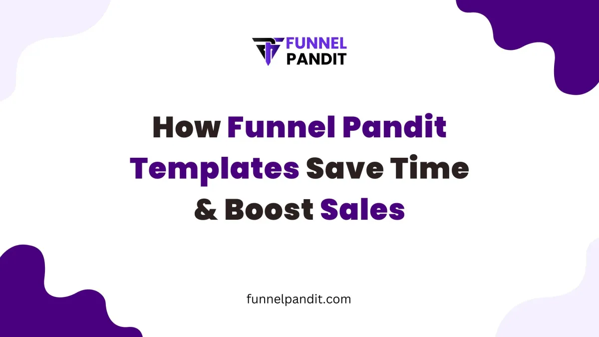 How Funnel Pandit Templates Save Time & Boost Sales