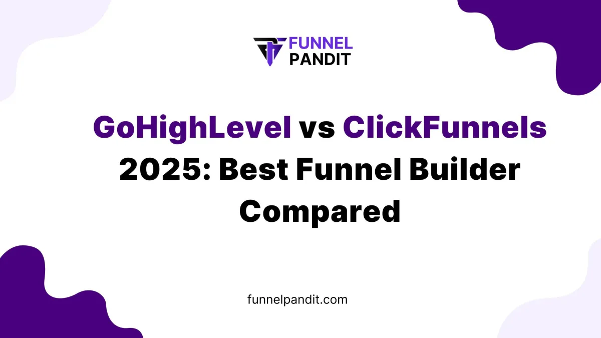 Gohighlevel VS Clickfunnels: Which is The Best