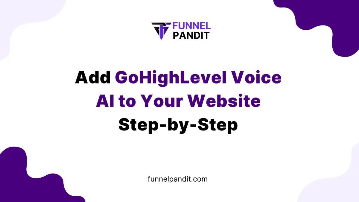 Add GoHighLevel Voice AI to Your Website Step-by-Step