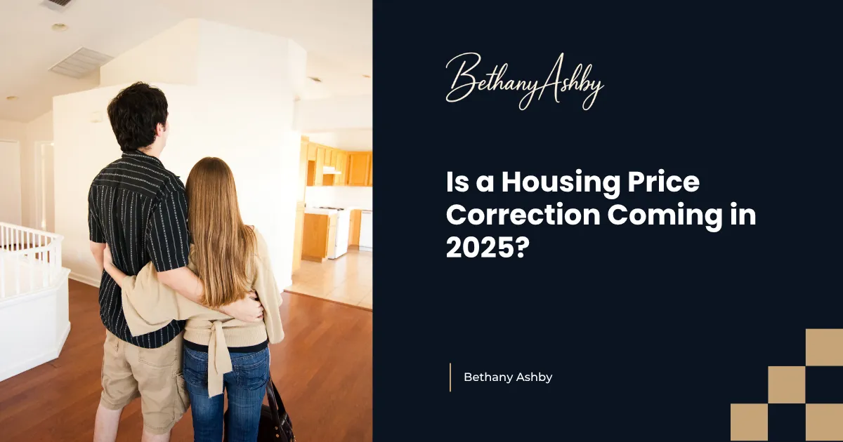 Is a Housing Price Correction Coming in 2025?