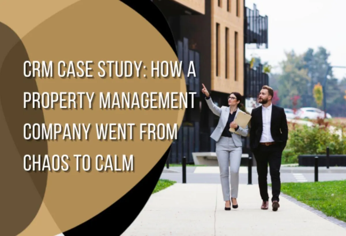 CRM Case Study: How a Property Management Company Went from Chaos to Calm 