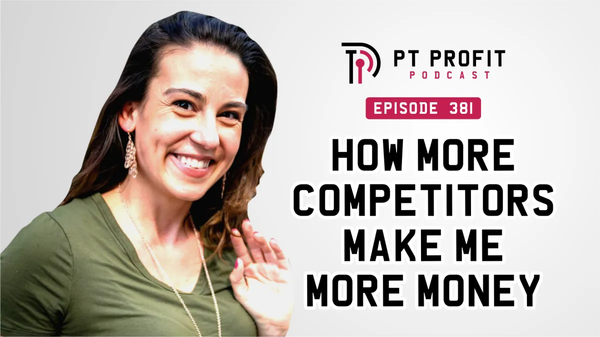 How More Competitors Make Me More Money