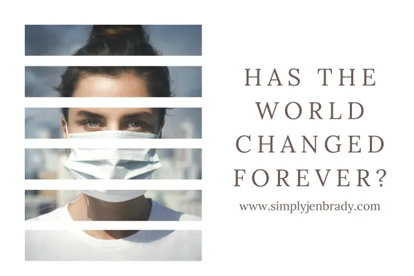 Has the World Changed Forever