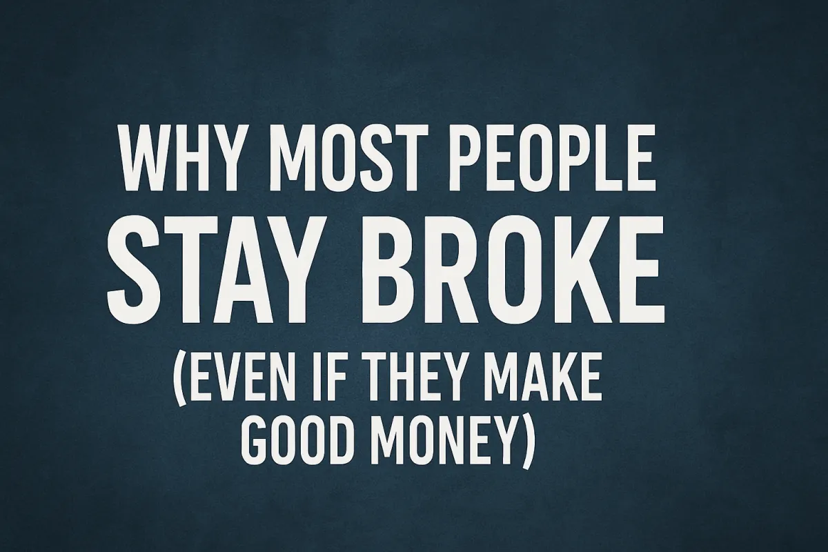Podcast Recap - Why Most People Stay Broke (Even If They Make Good Money)