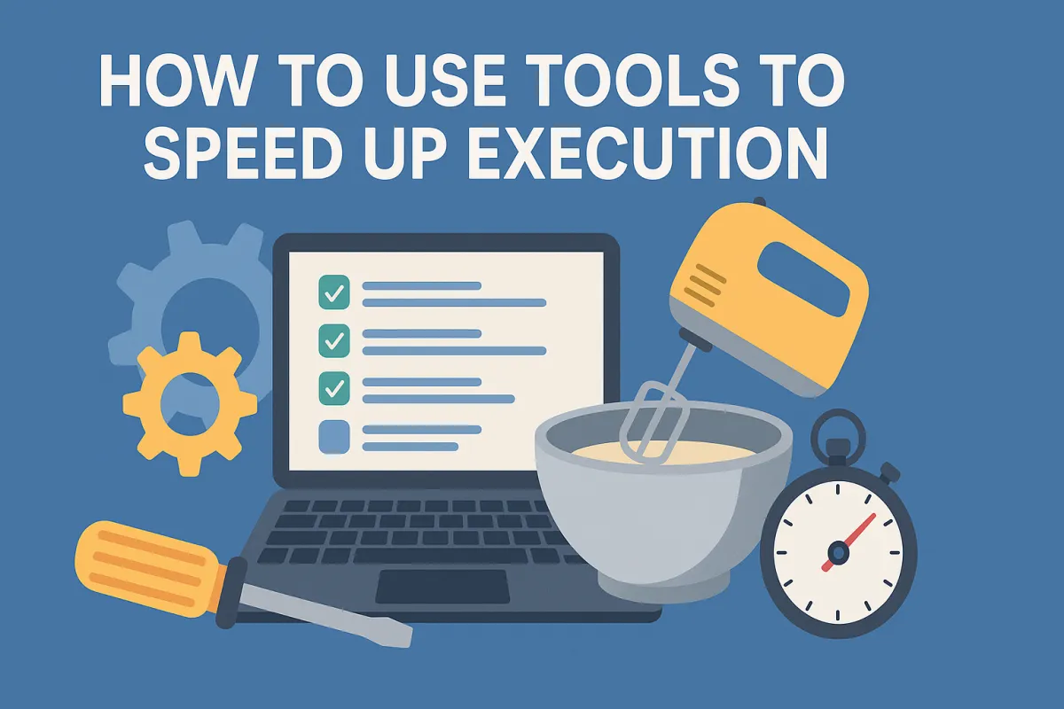 How to Use Tools to Speed Up Execution