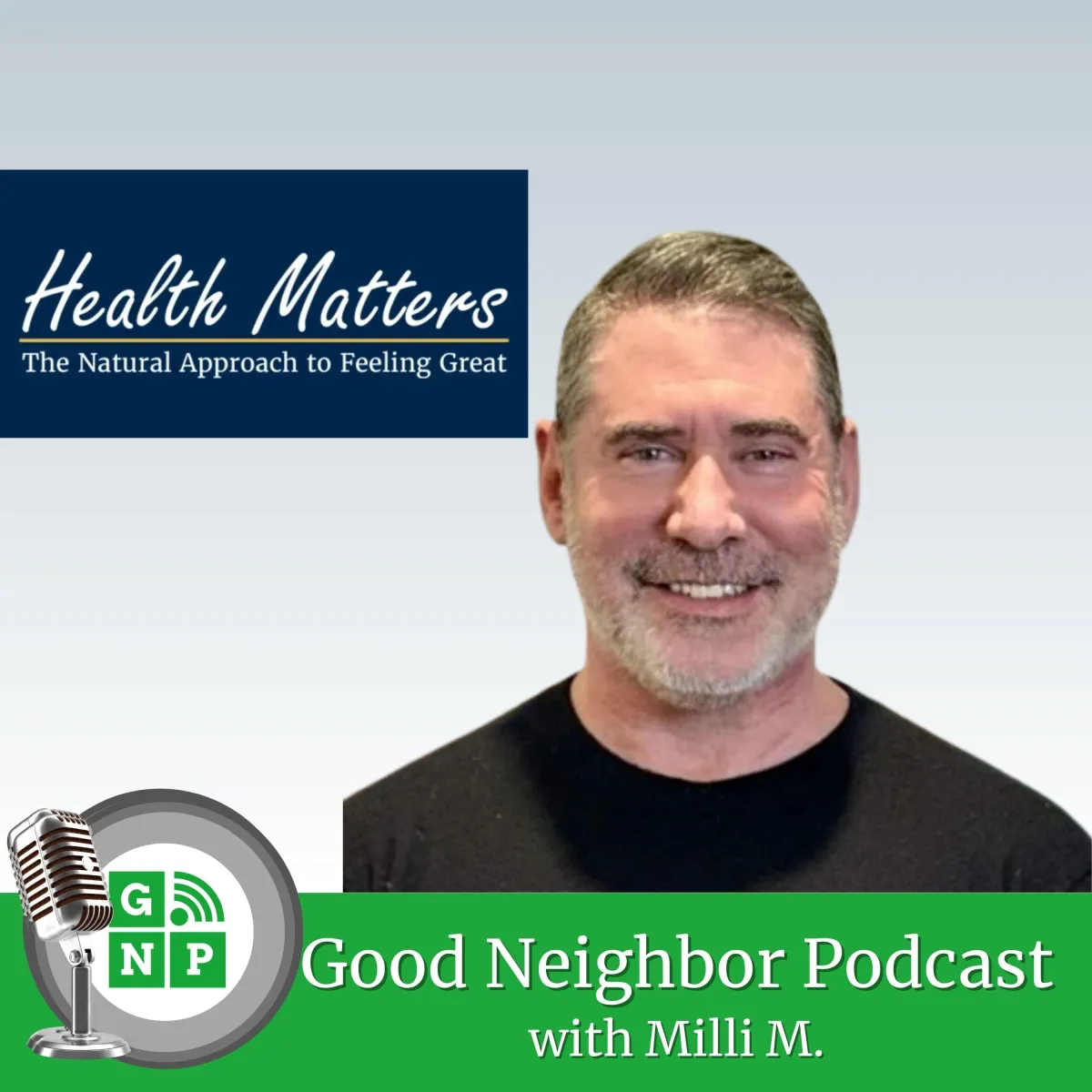 E69: What makes Dr. Nelson Bulmash with Health Matters a good neighbor?  