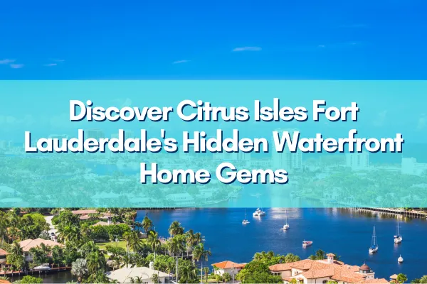 Scenic view of Citrus Isles canal-front homes in Fort Lauderdale, perfect for boating enthusiasts