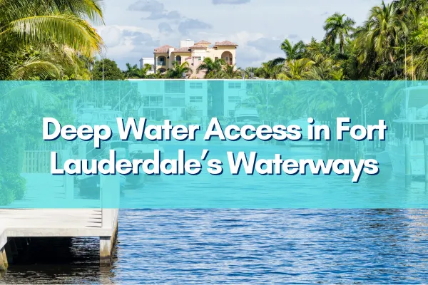 Fort Lauderdale canal view showcasing deep water access and luxury waterfront homes along the New River