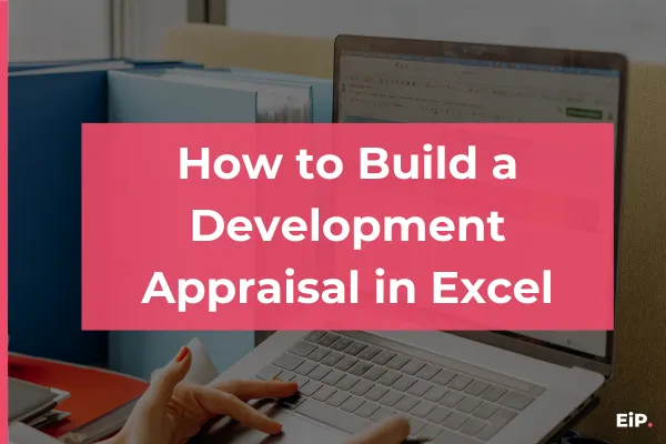 How to build a Development Appraisal in Excel