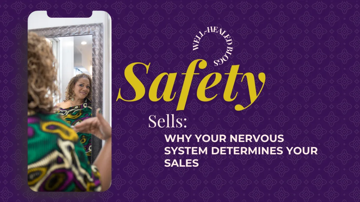 Safety Sells: Why Your Nervous System Determines Your Sales