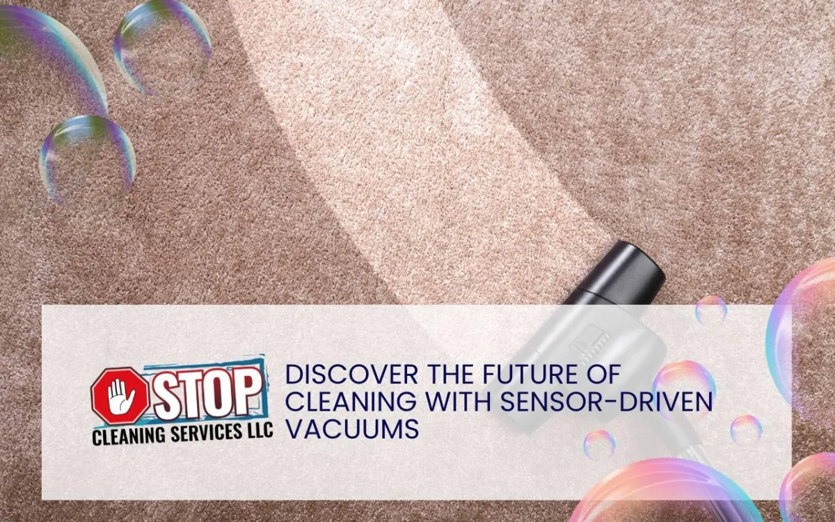 Sensor-driven vacuums advanced cleaning technology