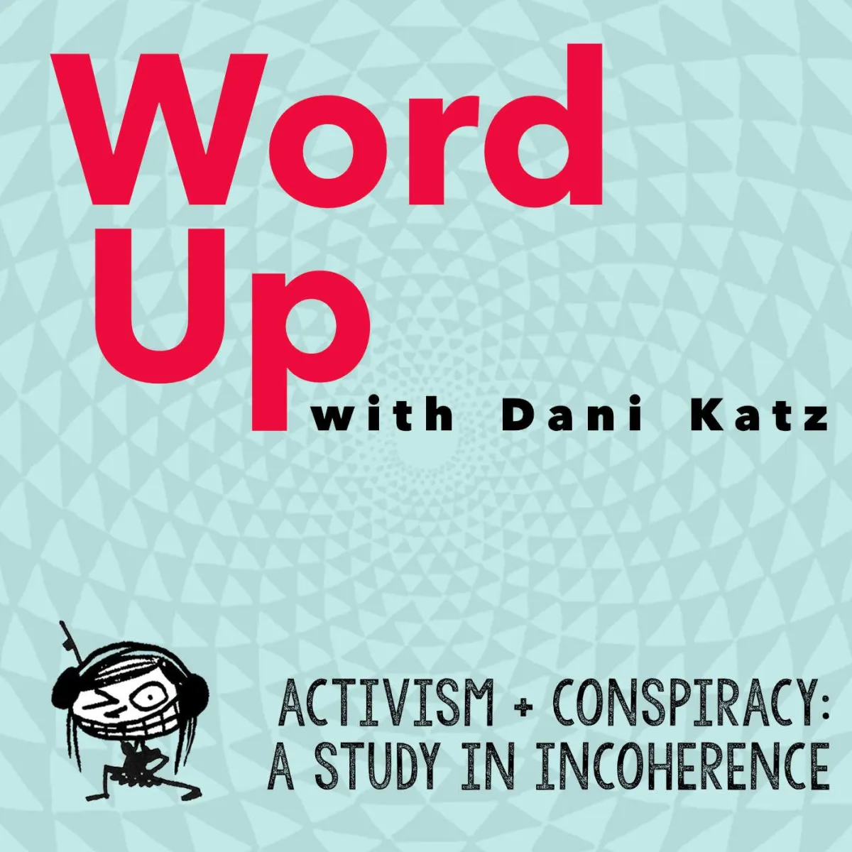 Activism + Conspiracy: A Study in Incoherence