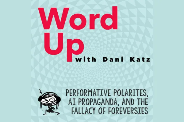 Performative Polarities, AI Propaganda + the Fallacy of Foreversies