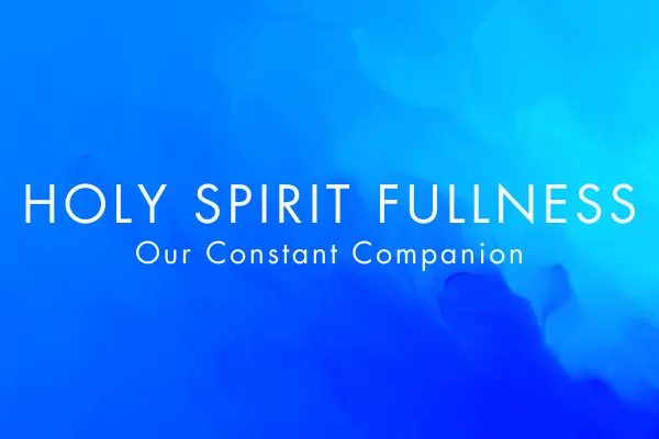 Fullness of the Holy Spirit