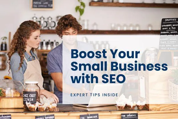 Small business owners working on laptop in coffee shop with text "Boost Your Small Business with SEO - Expert Tips Inside"