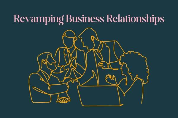 Revamping business relationships