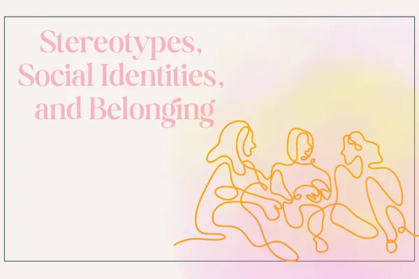 Stereotypes, Social Identities, and Belonging