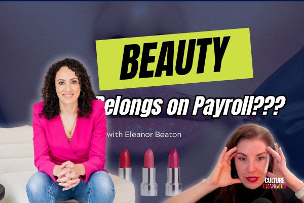 Ep. 285 - Women's Beauty Bills Belong On Payroll