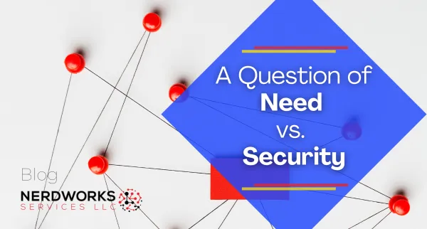 A Question of Need vs. Security