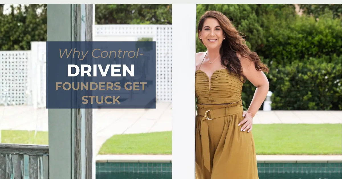 Why Control-Driven Founders Get Stuck