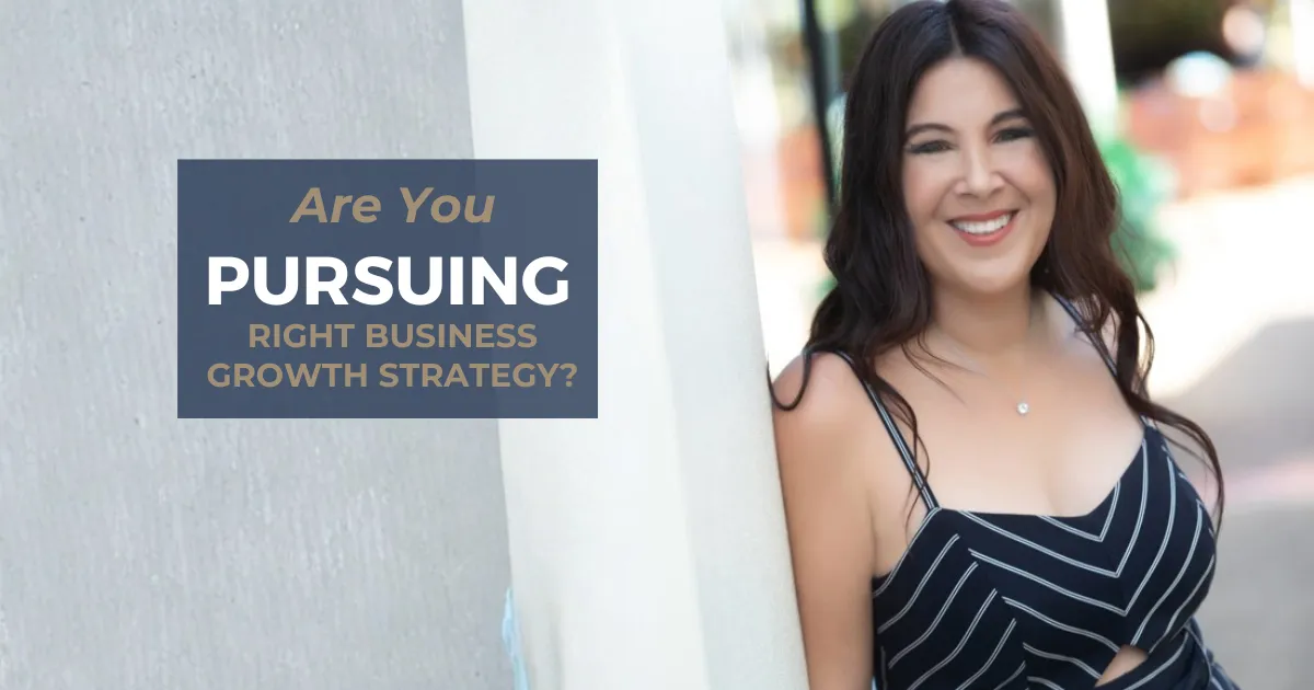 Are You Pursuing the Right Business Growth Strategy?