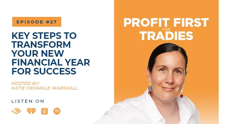 Episode 027 || Key Steps to Transform Your New Financial Year for Success