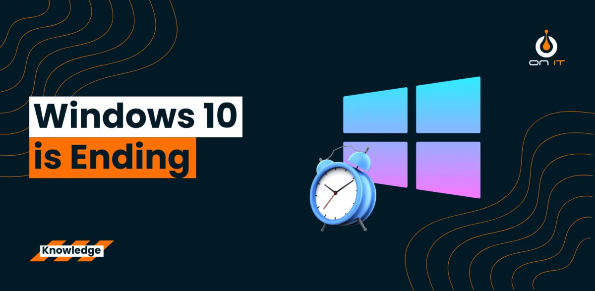 Windows 10:  Windows 10 Support is Ending: Time to Upgrade!