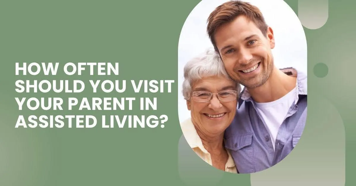 visit your parents in assisted living