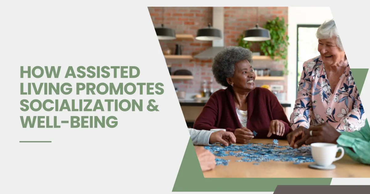 Assisted Living Promotes Socialization & WellBeing