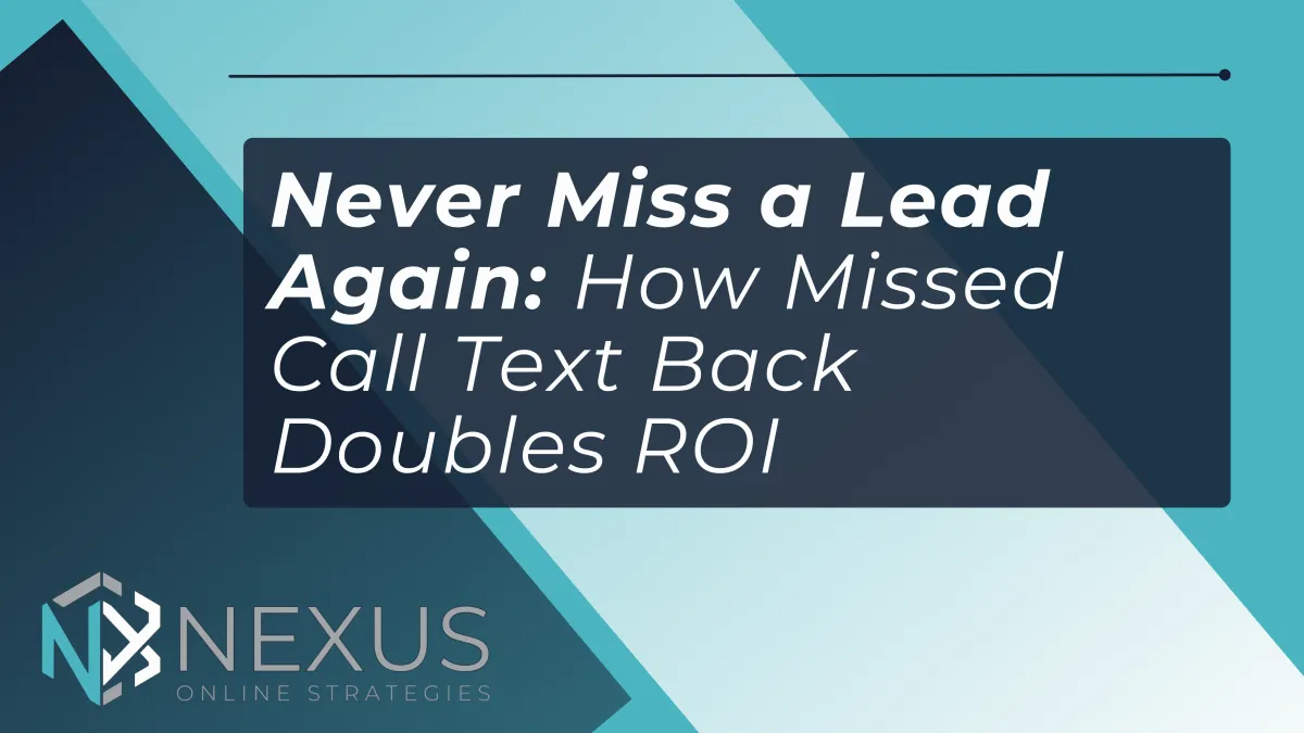 Never Miss a Lead Again: How Missed Call Text Back Doubles ROI