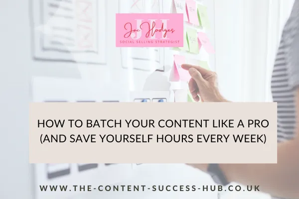 How to Batch Your Content Like a Pro (And Save Yourself Hours Every Week)

