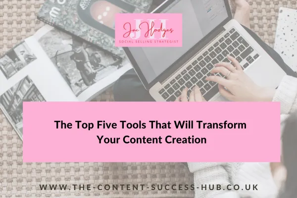 The Top Five Tools That Will Transform Your Content Creation