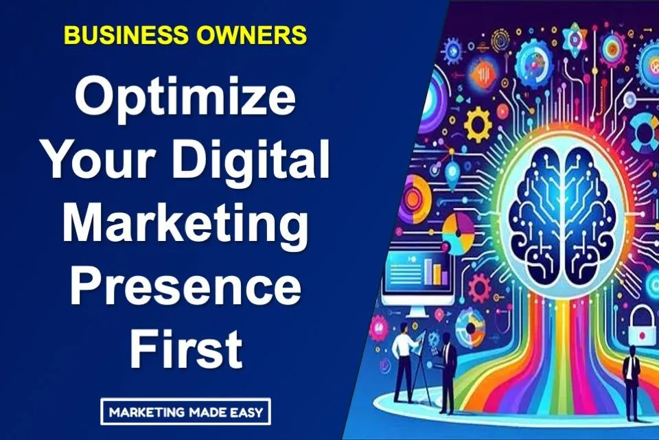 Business Optimize Digital Marketing Presence First
